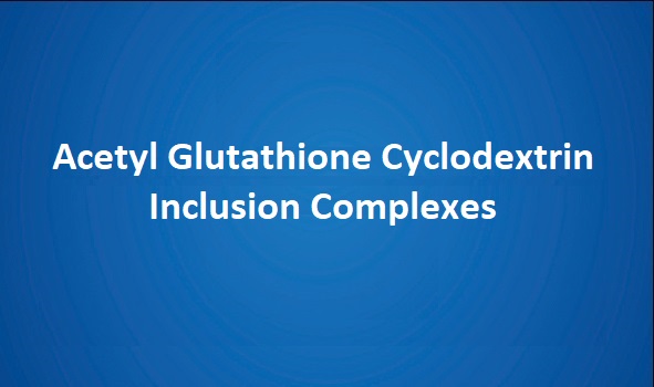 Acetylglutathioncyclodextrin-Einschlusskomplexe
